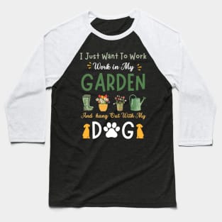 I just want to work in my garden and hangout with my dog. Baseball T-Shirt